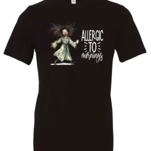 black funny coffee t-shirt featuring a disheveled woman with scared face running in pajamas and a cup of coffee, it says allergic to mornings