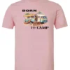 pink funny camping t-shirt featuring a camper in the beach with a kayak outside with a quote saying born to camp