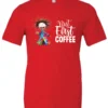 red coffee addict t-shirt featuring a disheveled young woman with surprised face in pajamas and a cup of coffee, it says but first coffee