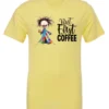yellow coffee addict t-shirt featuring a disheveled young woman with surprised face in pajamas and a cup of coffee, it says but first coffee