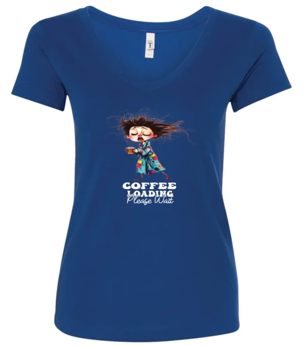 blue coffee v-neck t-shirt featuring a disheveled young woman with eyes closed in pajamas with a cup of coffee, it says coffee loading please wait
