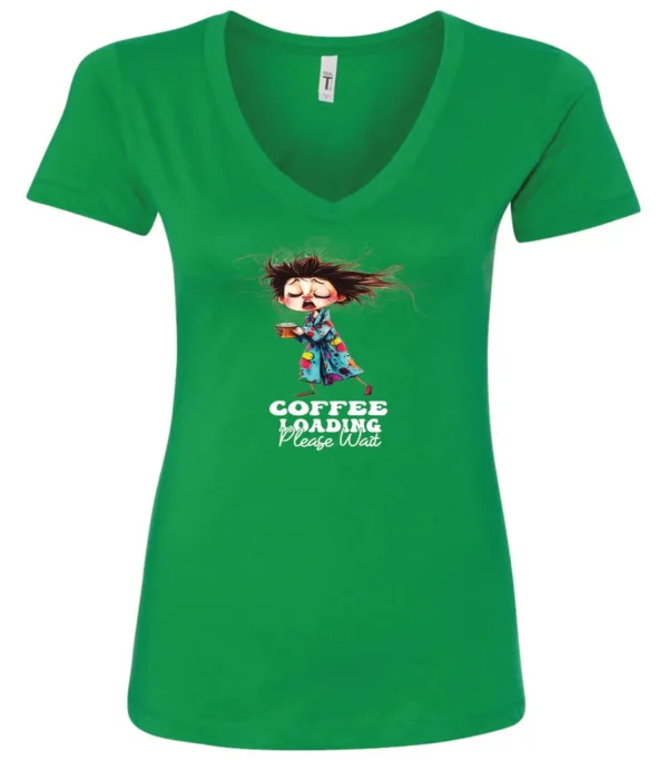 green coffee v-neck t-shirt featuring a disheveled young woman with eyes closed in pajamas with a cup of coffee, it says coffee loading please wait