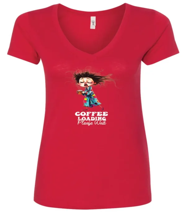 red coffee v-neck t-shirt featuring a disheveled young woman with eyes closed in pajamas with a cup of coffee, it says coffee loading please wait