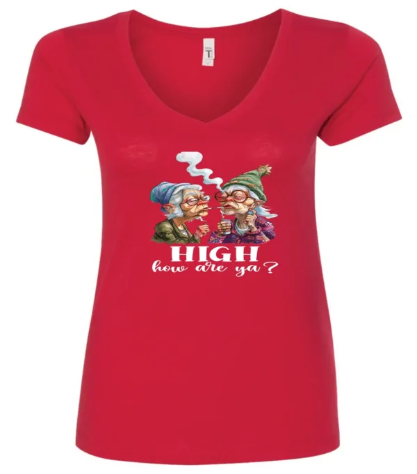 red funny marijuana v-neck t-shirt featuring two very old women smoking marijuana that says HIGH, How Are Ya?