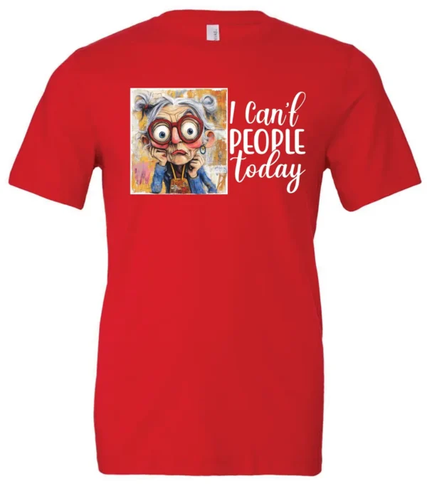 red funny sarcasm t-shirt featuring a woman with two hair buns, big eyes and red glasses, saying I can’t people today
