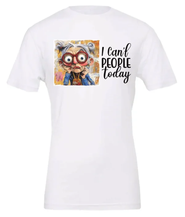white funny sarcasm t-shirt featuring a woman with two hair buns, big eyes and red glasses, saying I can’t people today