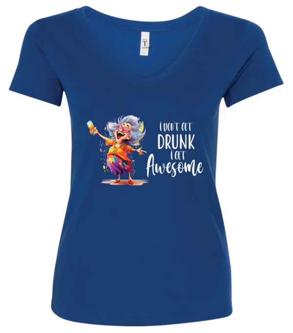 blue alcohol v-neck t-shirt featuring a drunk old laughing woman with glasses drinking a cocktail and it says I don’t get drunk, I get awesome