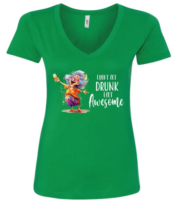 green alcohol v-neck t-shirt featuring a drunk old laughing woman with glasses drinking a cocktail and it says I don’t get drunk, I get awesome
