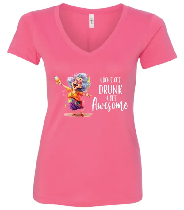 pink alcohol v-neck t-shirt featuring a drunk old laughing woman with glasses drinking a cocktail and it says I don’t get drunk, I get awesome