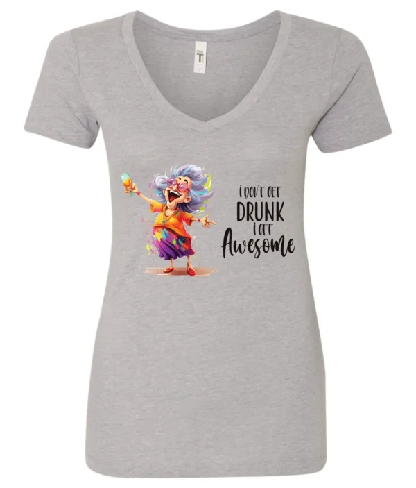 silver alcohol v-neck t-shirt featuring a drunk old laughing woman with glasses drinking a cocktail and it says I don’t get drunk, I get awesome