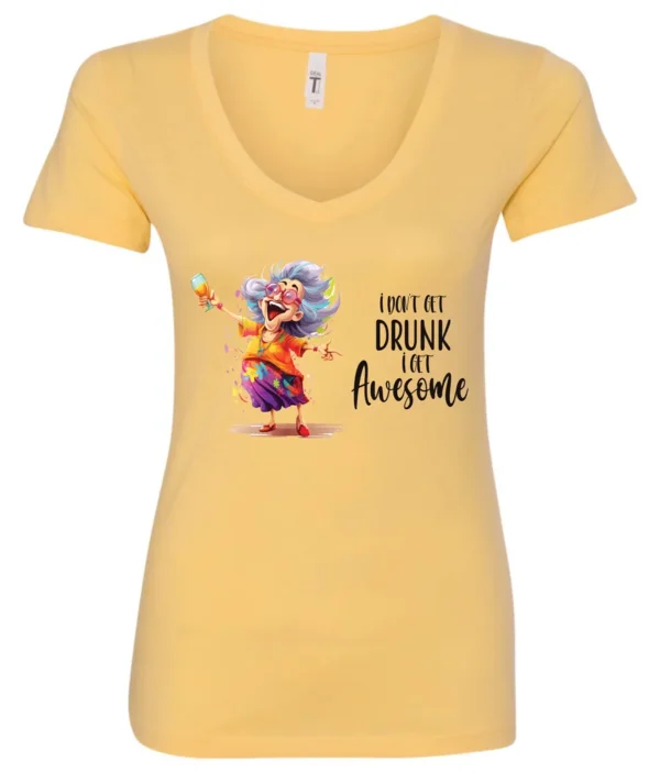 yellow alcohol v-neck t-shirt featuring a drunk old laughing woman with glasses drinking a cocktail and it says I don’t get drunk, I get awesome