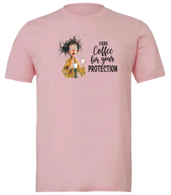 pink coffee quote t-shirt featuring a disheveled woman in pajamas with two cups of coffee it says I drink coffee for your protection