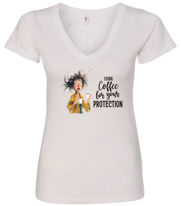 white coffee quote v-neck t-shirt featuring a disheveled woman in pajamas with two cups of coffee it says I drink coffee for your protection