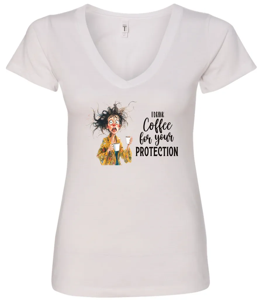 white coffee quote v-neck t-shirt featuring a disheveled woman in pajamas with two cups of coffee it says I drink coffee for your protection