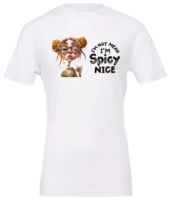 white sarcastic t-shirt featuring a rasta woman with two orange dreadlock hair buns and green glasses holding a glass of liquor saying I'm not mean, I’m spicy nice