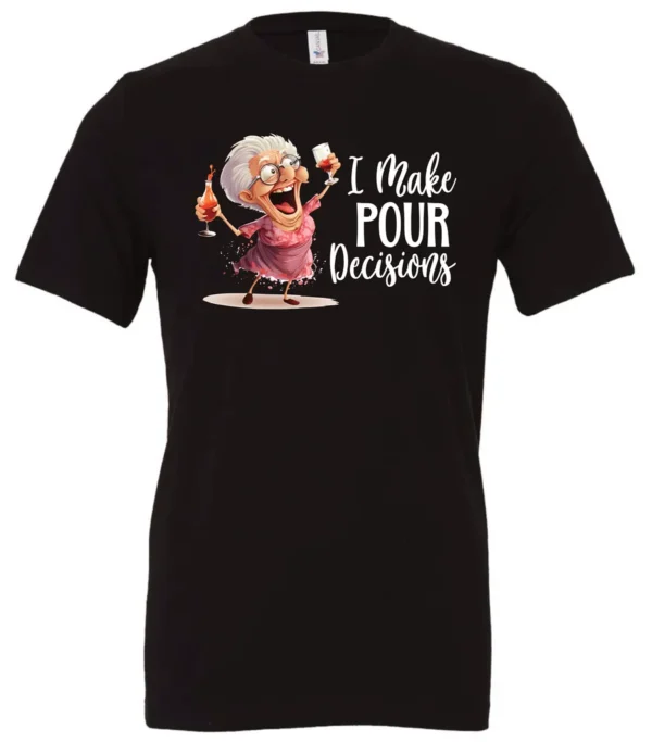black funny alcohol t-shirt featuring a drunk grandma holding a glass of cocktail each hand and it says I make pour decisions