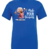 blue funny alcohol t-shirt featuring a drunk grandma holding a glass of cocktail each hand and it says I make pour decisions
