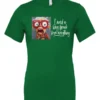 green funny t-shirt featuring an elderly woman with a look of astonishment, missing some teeth, her mouth open and her tongue sticking out, saying I need a long break from everything