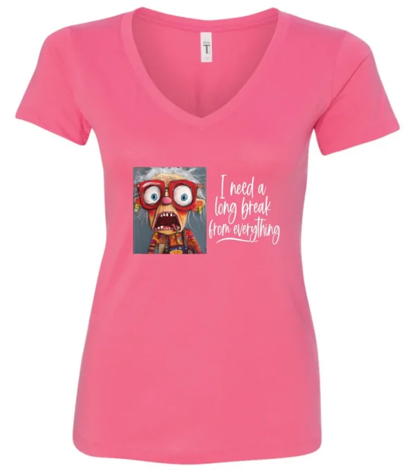 pink funny v-neck t-shirt featuring an elderly woman with a look of astonishment, missing some teeth, her mouth open and her tongue sticking out, saying I need a long break from everything