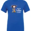 blue caffeine t-shirt featuring a disheveled woman with a colorful coat mouth and eyes wide open and a cup of coffee it says I run on coffee and chaos
