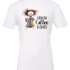 white caffeine t-shirt featuring a disheveled woman with a colorful coat mouth and eyes wide open and a cup of coffee it says I run on coffee and chaos
