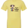 yellow caffeine t-shirt featuring a disheveled woman with a colorful coat mouth and eyes wide open and a cup of coffee it says I run on coffee and chaos