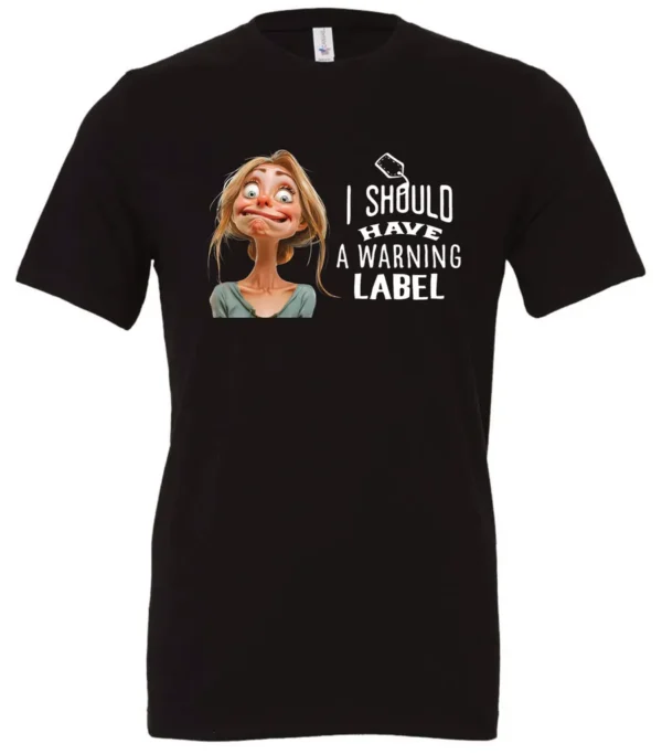 black humor t-shirt featuring a young blonde girl with an embarrassed face saying I should have a warning label