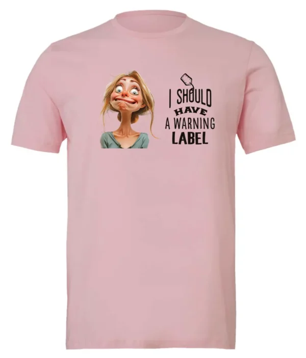 pink humor t-shirt featuring a young blonde girl with an embarrassed face saying I should have a warning label