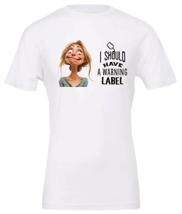 white humor t-shirt featuring a young blonde girl with an embarrassed face saying I should have a warning label