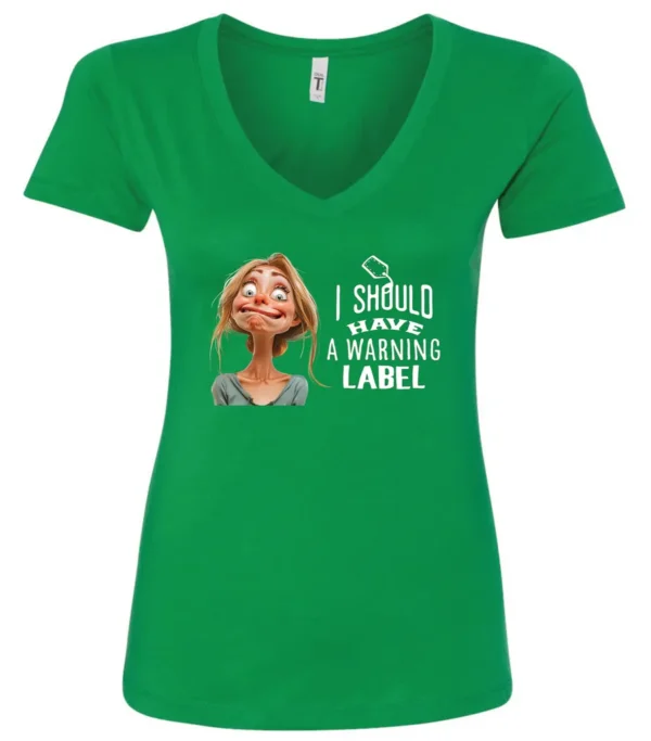 green humor v-neck t-shirt featuring a young blonde girl with an embarrassed face saying I should have a warning label