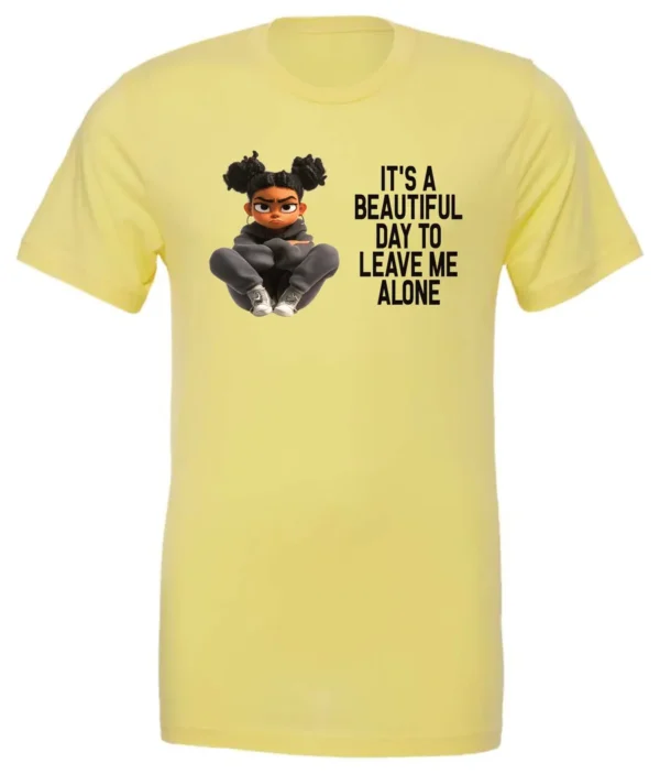yellow sarcastic quote t-shirt featuring a young black girl with two hair buns, and mad face saying it’s a beautiful day to leave me alone