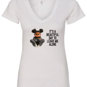 white sarcastic quote v-neck t-shirt featuring a young black girl with two hair buns, and mad face saying it’s a beautiful day to leave me alone