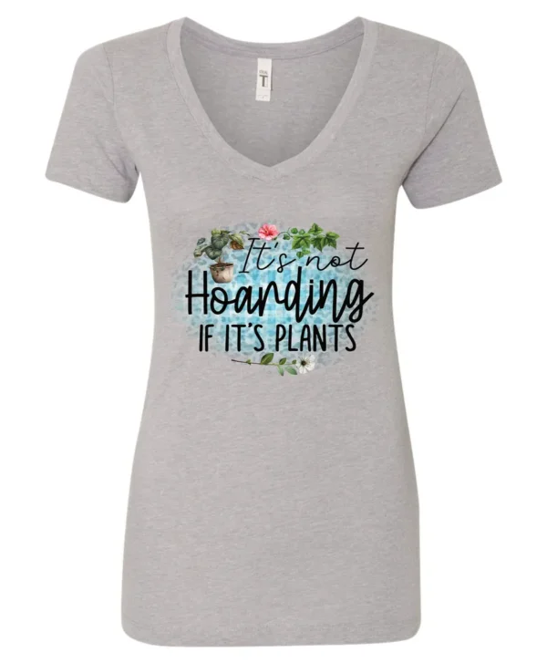 silver plant lover v-neck tshirt with the quote it’s not hoarding if it's plants
