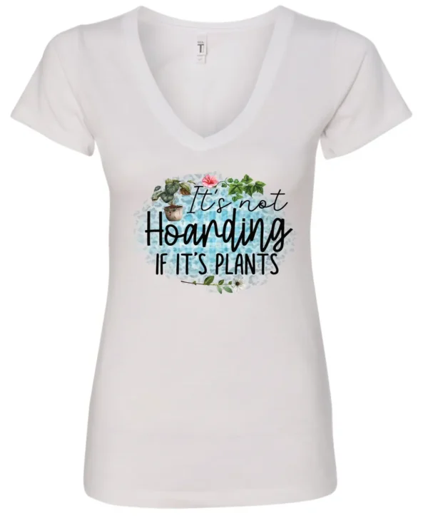 white plant lover v-neck tshirt with the quote it’s not hoarding if it's plants