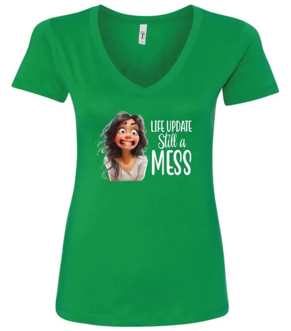 green funny saying v-neck t-shirt featuring a young girl with long brown hair, with an embarrassed face saying life update, still a mess