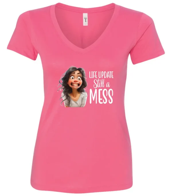 pink funny saying v-neck t-shirt featuring a young girl with long brown hair, with an embarrassed face saying life update, still a mess