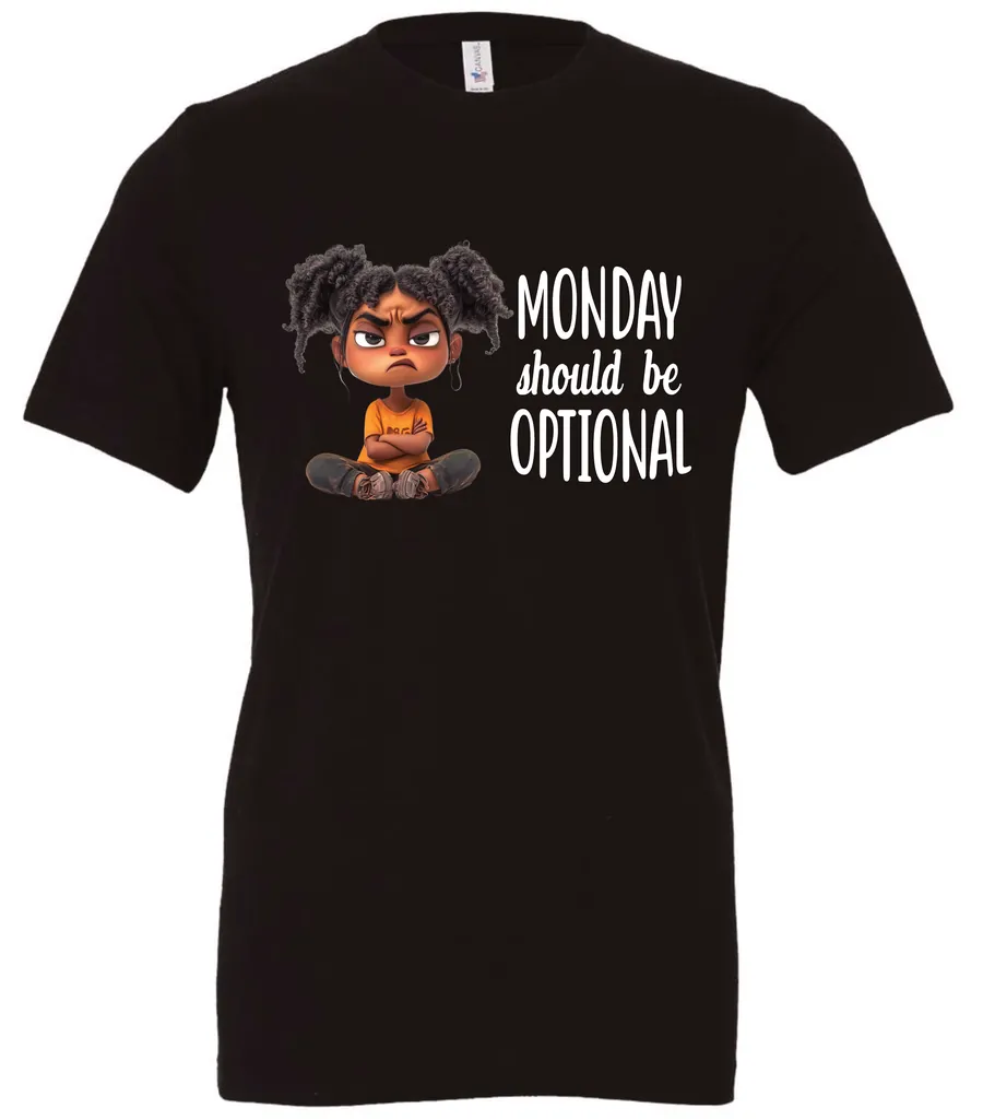 black sarcastic graphic t-shirt featuring a young black girl with two hair buns, angry face and arms crossed saying Monday should be optional