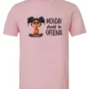 pink sarcastic graphic t-shirt featuring a young black girl with two hair buns, angry face and arms crossed saying Monday should be optional