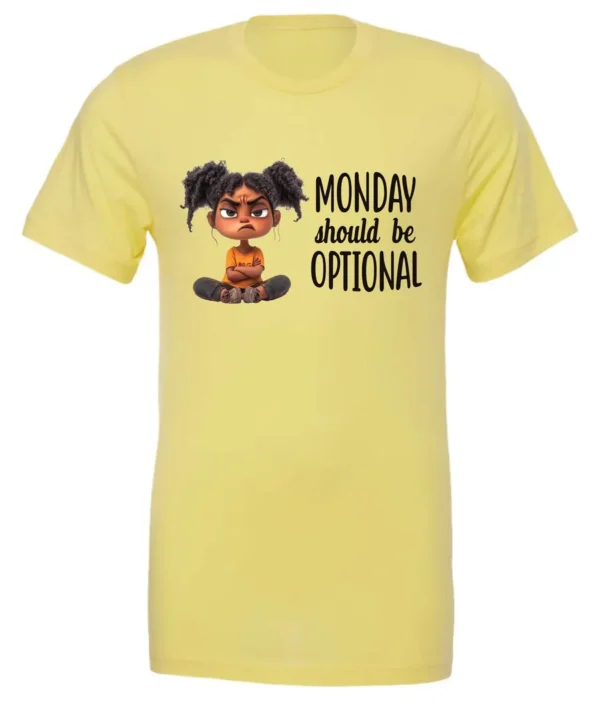 yellow sarcastic graphic t-shirt featuring a young black girl with two hair buns, angry face and arms crossed saying Monday should be optional