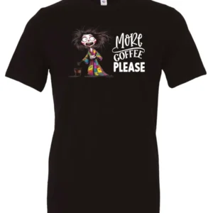 black funny coffee t-shirt featuring a disheveled young woman with mouth and eyes wide open in pajamas with two cups of coffee it says more coffee please