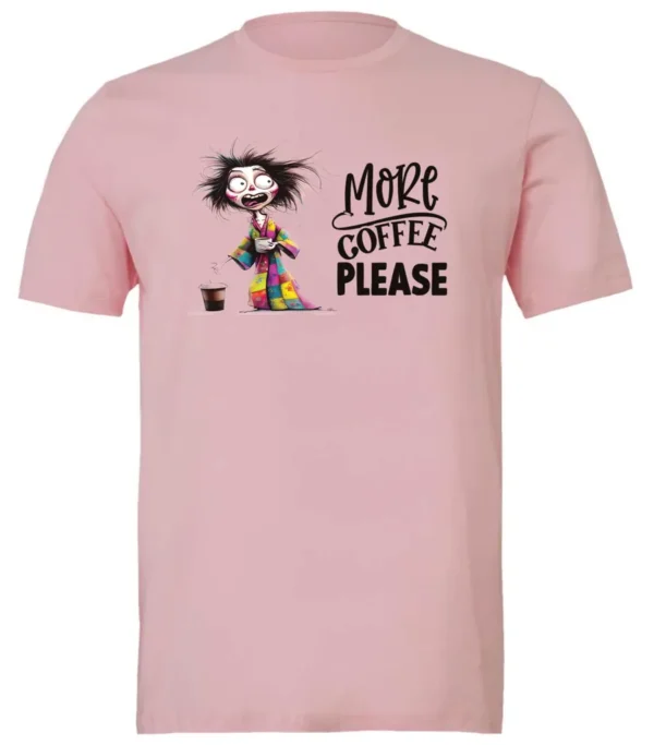pink funny coffee t-shirt featuring a disheveled young woman with mouth and eyes wide open in pajamas with two cups of coffee it says more coffee please