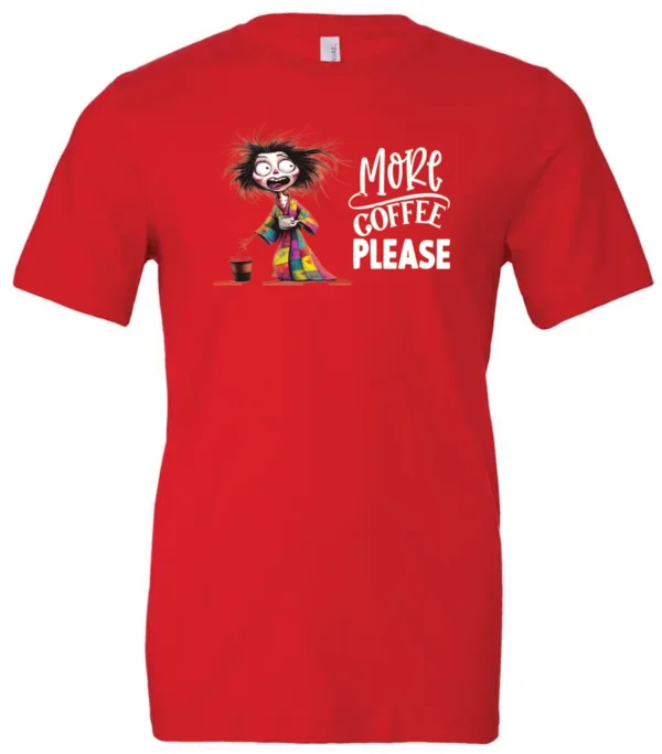 red funny coffee t-shirt featuring a disheveled young woman with mouth and eyes wide open in pajamas with two cups of coffee it says more coffee please