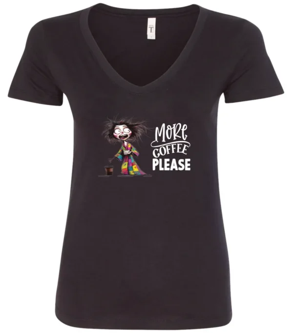black funny coffee v-neck t-shirt featuring a disheveled young woman with mouth and eyes wide open in pajamas with two cups of coffee it says more coffee please