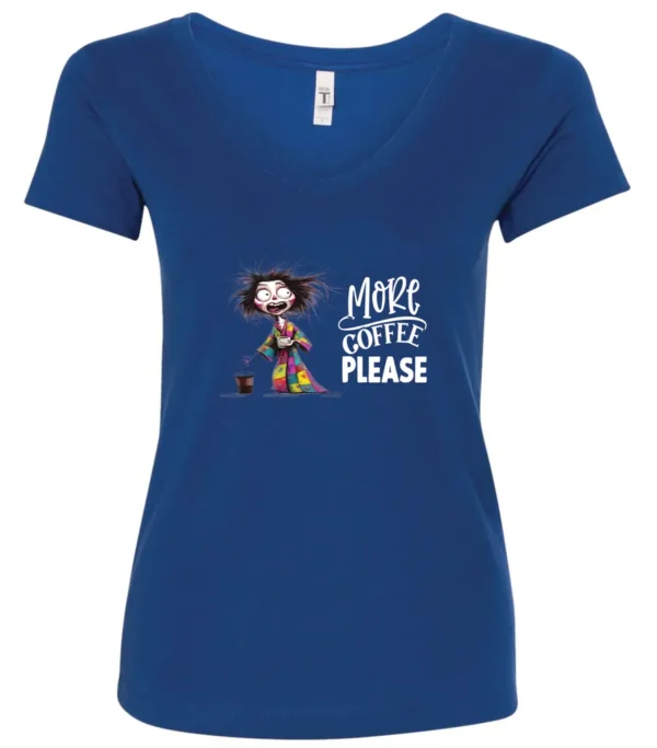 blue funny coffee v-neck t-shirt featuring a disheveled young woman with mouth and eyes wide open in pajamas with two cups of coffee it says more coffee please