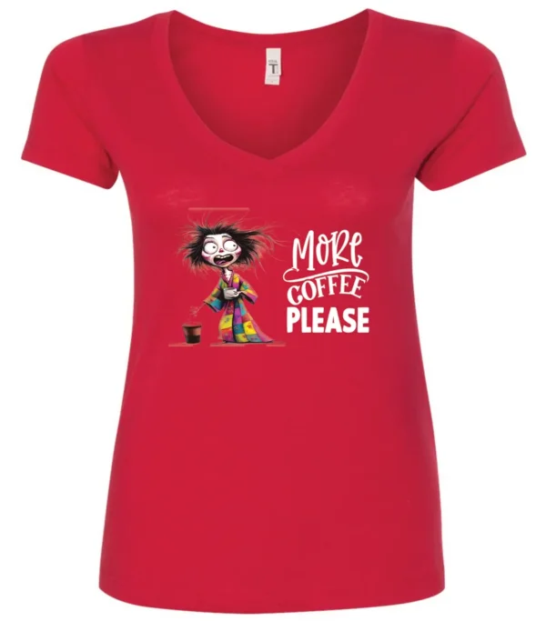 red funny coffee v-neck t-shirt featuring a disheveled young woman with mouth and eyes wide open in pajamas with two cups of coffee it says more coffee please