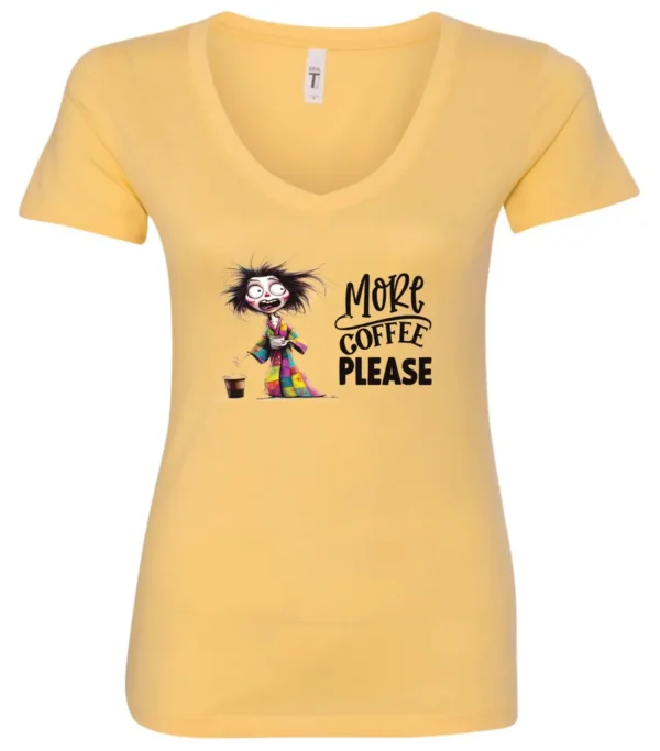 yellow funny coffee v-neck t-shirt featuring a disheveled young woman with mouth and eyes wide open in pajamas with two cups of coffee it says more coffee please