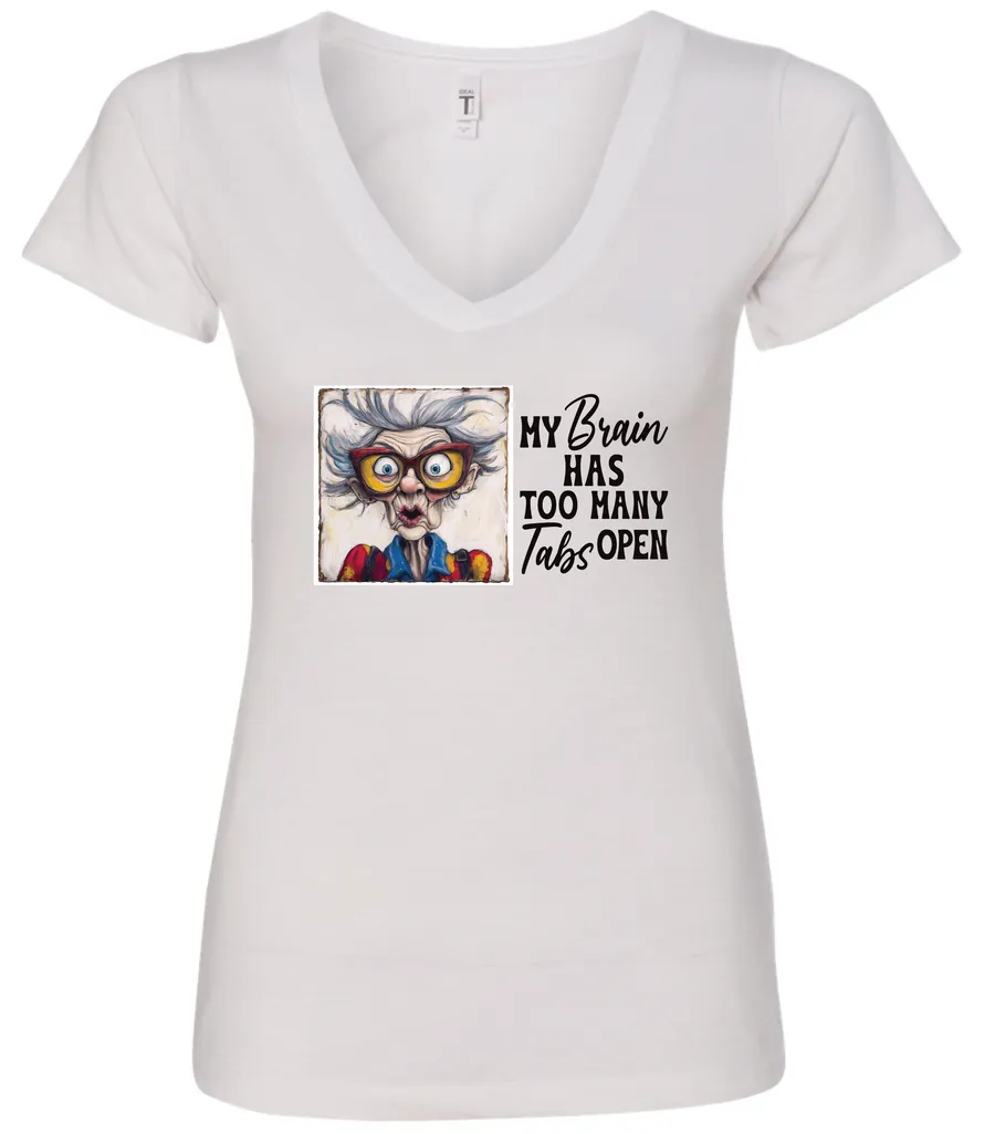 white sarcastic humor v-neck t-shirt featuring a disheveled old woman, with a look of astonishment and red glasses saying my brain has too many tabs open