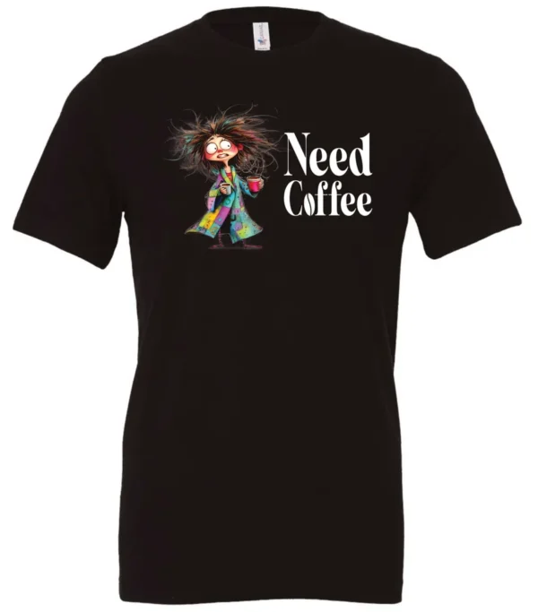 black funny coffee lover t-shirt featuring a disheveled young woman in pajamas with two cups of coffee it says need coffee
