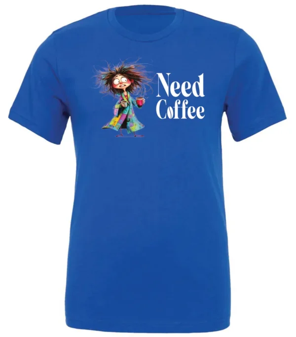 blue funny coffee lover t-shirt featuring a disheveled young woman in pajamas with two cups of coffee it says need coffee