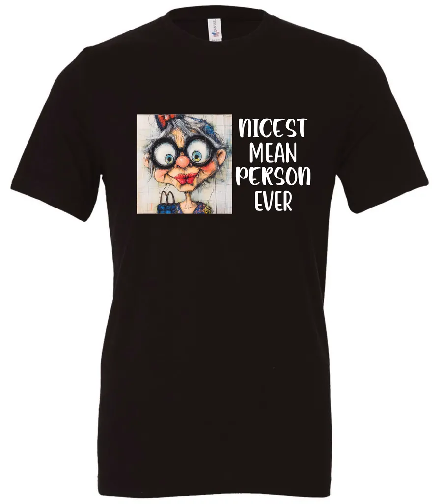 black funny sarcastic t-shirt featuring an old woman with red lips, big black glasses and a charming face saying nicest mean person ever